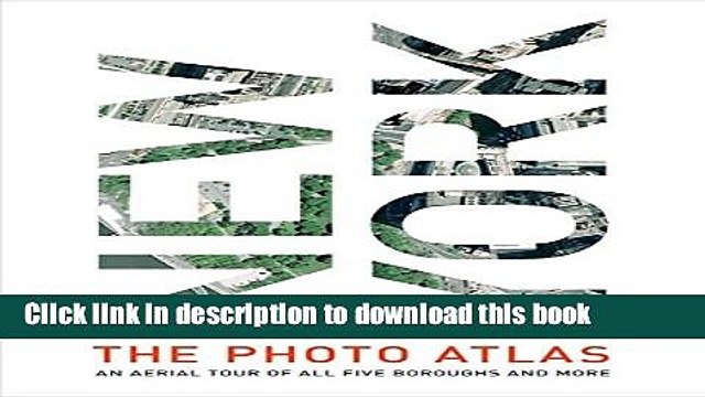 Read New York: The Photo Atlas An Aerial Tour of All Five Boroughs and More Ebook Free