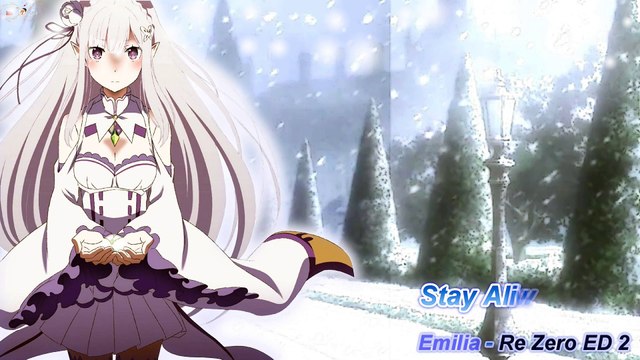 Re:Zero kara Hajimeru Isekai Seikatsu『Re ZERO ED 2』「StayAlive/Emilia」