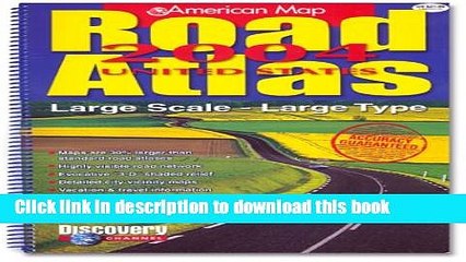 Read American Map Road Atlas: Large Scale - Large Type (American MapRoad Atlas 2004)LARGE PRINT]