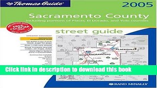 Read The Thomas Guide-Sacramento County, California, 2005: Including Portions of Placer, El