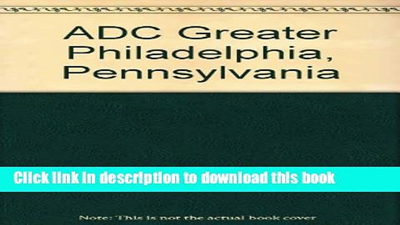 Download Adc Street Map Book Greater Philadelphia: Pennsylvania  Ebook Free