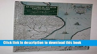 Read An Historical Atlas of Lincolnshire (History/Regional   local)  Ebook Free