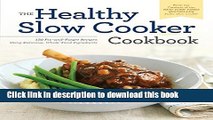 Read Healthy Slow Cooker Cookbook: 150 Fix-And-Forget Recipes Using Delicious, Whole Food