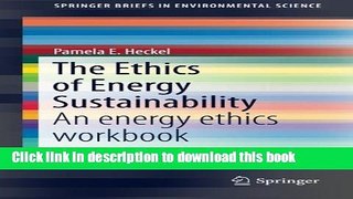 Read The Ethics of Energy Sustainability: An energy ethics workbook (SpringerBriefs in