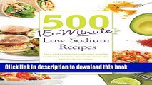 Read 500 15-Minute Low Sodium Recipes: Fast and Flavorful Low-Salt Recipes that Save You Time,