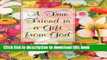 [PDF] A True Friend is a Gift from God (Mini Book, Scripture) (Charming Petites Ser) Read Online