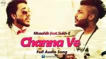 Channa Ve (Full Audio Song ) _ Musahib feat Sukhe Muzical Doctorz _ Punjabi Song _ Speed Records