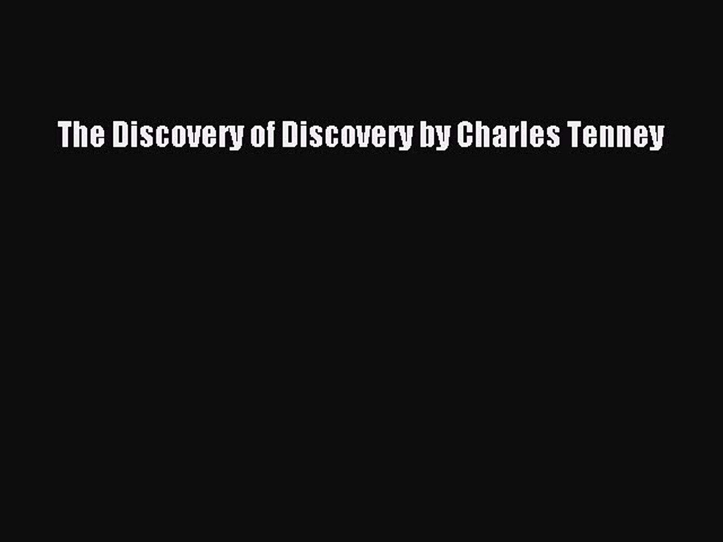 ⁣Read The Discovery of Discovery by Charles Tenney Ebook Free