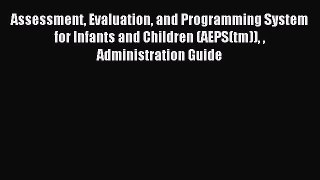 Download Assessment Evaluation and Programming System for Infants and Children (AEPS(tm))
