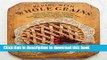 Read Baking with Whole Grains: Recipes, Tips, and Tricks for Baking Cookies, Cakes, Scones, Pies,