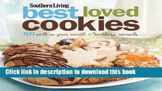 Read Southern Living: Best Loved Cookies: 50 Melt in Your Mouth Southern Morsels  Ebook Free