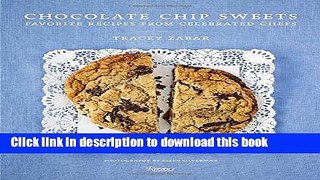 Read Chocolate Chip Sweets: Celebrated Chefs Share Favorite Recipes  PDF Online