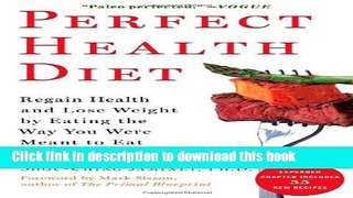 Read Perfect Health Diet: Regain Health and Lose Weight by Eating the Way You Were Meant to Eat