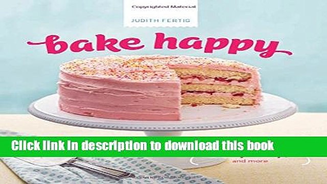 Read Bake Happy: 100 Playful Desserts with Rainbow Layers, Hidden Fillings, Billowy Frostings, and
