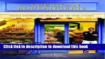 Download The American Boulangerie: Authentic French Pastries and Breads for the Home Kitchen  PDF