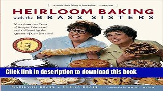 Read Heirloom Baking with the Brass Sisters: More than 100 Years of Recipes Discovered and