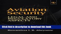 [PDF] Aviation Security: Legal and Regulatory Aspects Download Online
