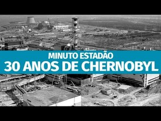 30 anos do desastre de Chernobyl