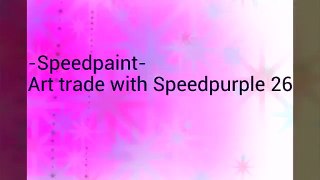Speedpaint-Art trade with Speedpurple 26