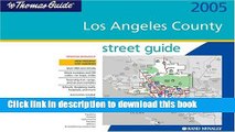 Read The Thomas Guide 2005 Los Angeles County: The Thomas Guide 2005 Los Angeles County (Thomas