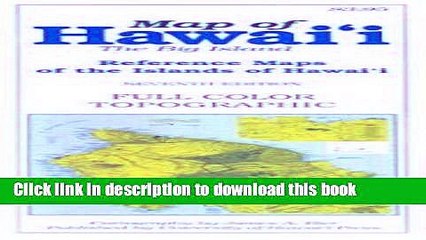 Download Video: Read Full Color Topographic Map of Hawai i: The Big Island- Reference Maps of the Islands of Hawai