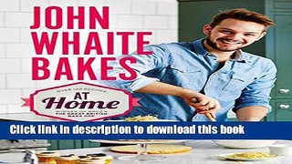 Download John Whaite Bakes at Home  PDF Online
