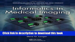 Read Informatics in Medical Imaging (Imaging in Medical Diagnosis and Therapy) [Hardcover] [2011]