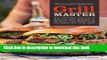 Read Grill Master (Williams-Sonoma): The Ultimate Arsenal of Back-to-Basics Recipes for the Grill