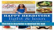 Read Happy Herbivore Light   Lean: Over 150 Low-Calorie Recipes with Workout Plans for Looking and