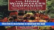 Read The Home Winemaker s Companion: Secrets, Recipes, and Know-How for Making 115 Great-Tasting