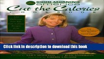 Read Good Morning America Cut the Calories Cookbook: 120 Delicious Low-Fat, Low-Calorie Recipes