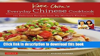 Read Katie Chin s Everyday Chinese Cookbook: 101 Delicious Recipes from My Mother s Kitchen  Ebook