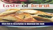 Read Taste of Beirut: 175+ Delicious Lebanese Recipes from Classics to Contemporary to Mezzes and