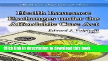 [PDF] Health Insurance Exchanges Under the Affordable Care ACT. Edited by Edward J. Volpicelli