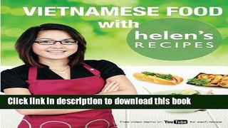 Read Vietnamese Food with Helen s Recipes  Ebook Free