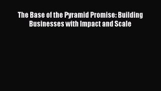 Popular book The Base of the Pyramid Promise: Building Businesses with Impact and Scale