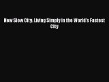 For you New Slow City: Living Simply in the World's Fastest City