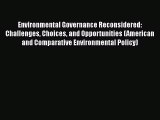 Read hereEnvironmental Governance Reconsidered: Challenges Choices and Opportunities (American