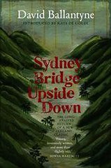 Sydney Bridge Upside Down David Ballantyne Ebook EPUB PDF