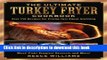 Download The Ultimate Turkey Fryer Cookbook: Over 150 Recipes for Frying Just About Anything  PDF