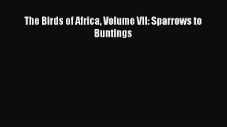 Read The Birds of Africa Volume VII: Sparrows to Buntings Ebook Online