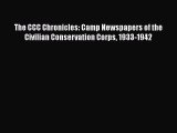 Pdf online The CCC Chronicles: Camp Newspapers of the Civilian Conservation Corps 1933-1942