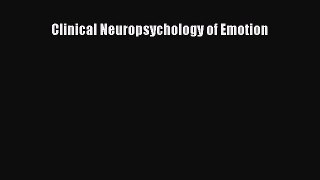 Read Clinical Neuropsychology of Emotion Ebook Free