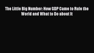 Read hereThe Little Big Number: How GDP Came to Rule the World and What to Do about It