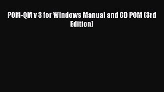 DOWNLOAD FREE E-books  POM-QM v 3 for Windows Manual and CD POM (3rd Edition)  Full Ebook Online