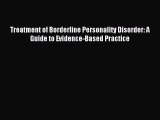 Read Treatment of Borderline Personality Disorder: A Guide to Evidence-Based Practice Ebook