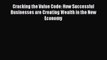 Free Full [PDF] Downlaod  Cracking the Value Code: How Successful Businesses are Creating