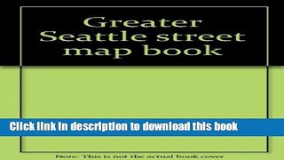 Read Greater Seattle street map book Ebook Free