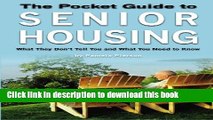 Read The Pocket Guide to Senior Housing: What they don t tell you and what you need to know  Ebook
