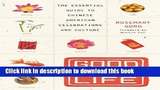 Read Good Luck Life: The Essential Guide to Chinese American Celebrations and Culture  Ebook Free